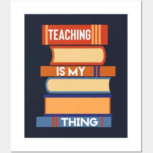 Teaching is my thing Posters and Art